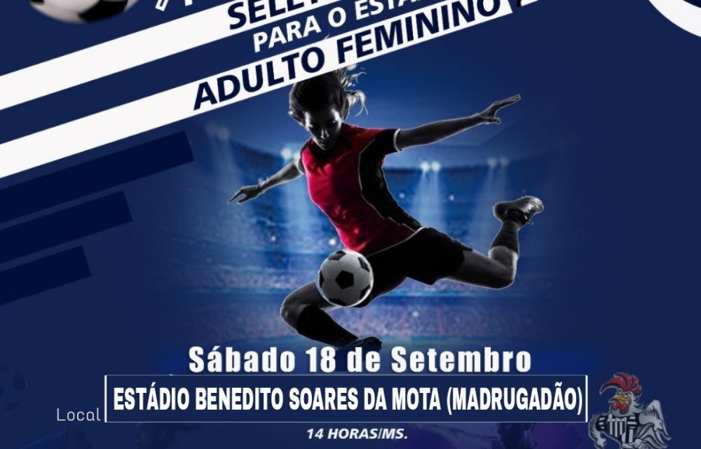 MUDANÇA DE LOCAL – Seletivo de Futebol Feminino acontecerá no “Madrugadão” neste sábado (18)