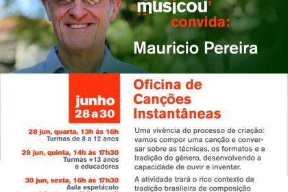 Projeto Musicou em parceira com a Diretoria de Cultura apresenta “Oficina de Canções Instantâneas”, com Maurício Pereira