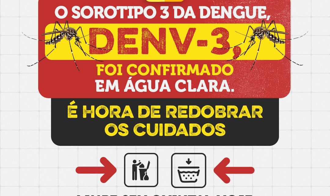 Dengue: Alerta para dengue tipo 3 em Água Clara