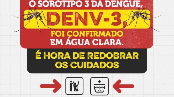 Dengue: Alerta para dengue tipo 3 em Água Clara